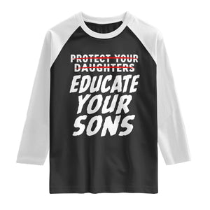 Protect Your Daughters No Educate Your Sons Vintage Feminist Raglan Shirt