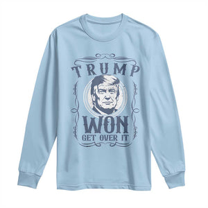 Trump Won Long Sleeve Shirt Get Over It 45 47th President Whiskey Gifts TS10 Light Blue Print Your Wear