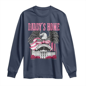 Daddy's Home Long Sleeve Shirt Funny Trump Pink 47th President Eagle US American Flag Coquette Bow TS10 Navy Print Your Wear