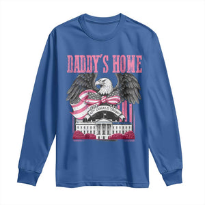 Daddy's Home Long Sleeve Shirt Funny Trump Pink 47th President Eagle US American Flag Coquette Bow TS10 Royal Blue Print Your Wear