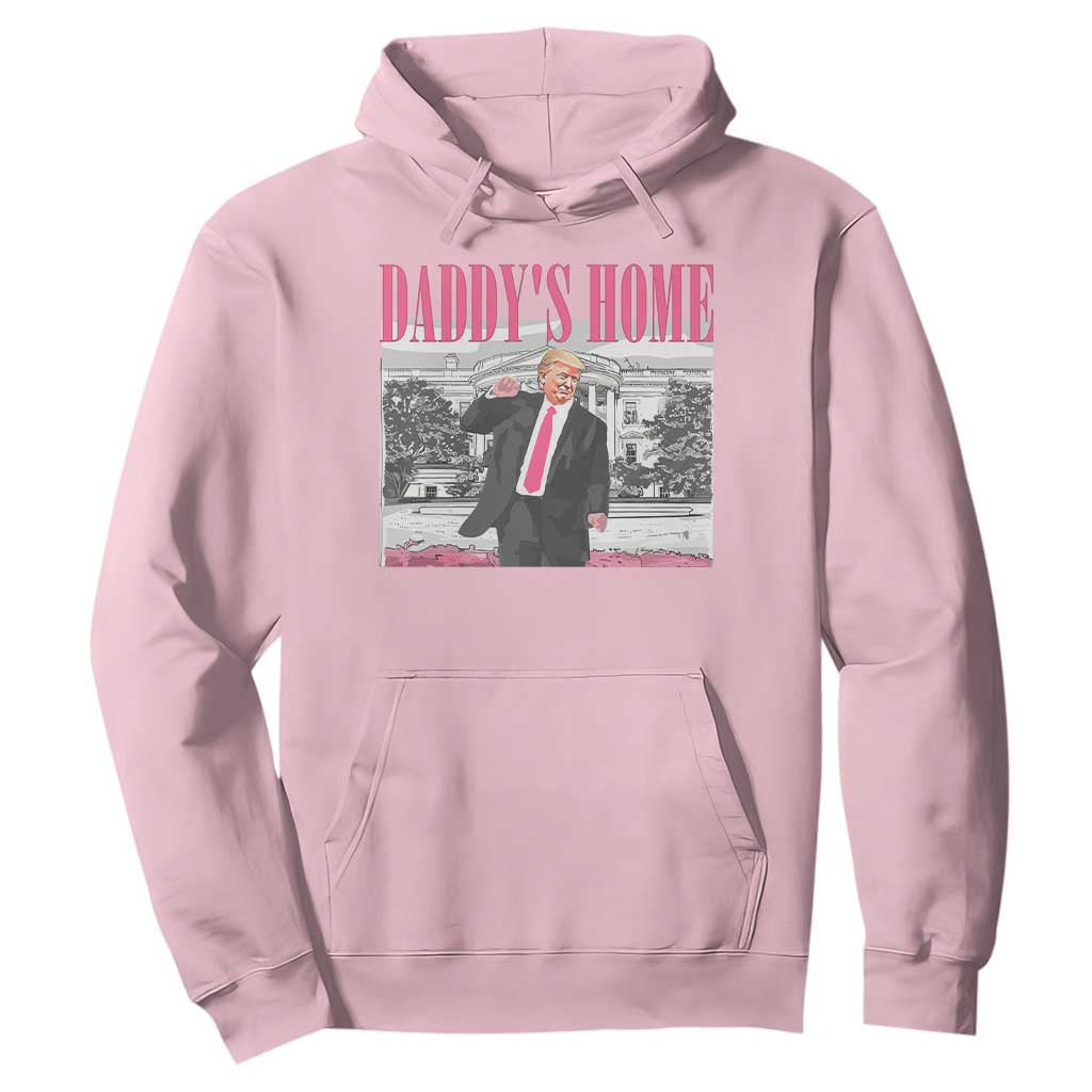 Daddy's Home Hoodie Funny Trump Pink 2024 Take America Back 2024 White House TS10 Light Pink Print Your Wear