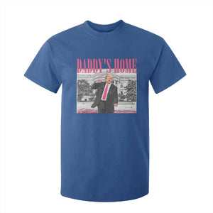 Daddy's Home T Shirt For Kid Funny Trump Pink 2024 Take America Back 2024 White House TS10 Royal Blue Print Your Wear