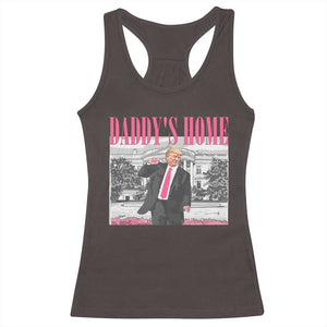 Daddy's Home Racerback Tank Top Funny Trump Pink 2024 Take America Back 2024 White House TS10 Dark Chocolate Print Your Wear