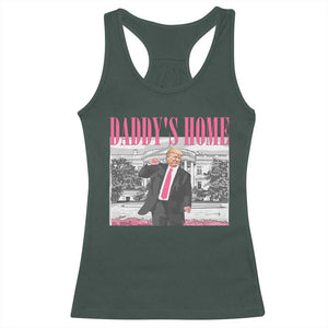 Daddy's Home Racerback Tank Top Funny Trump Pink 2024 Take America Back 2024 White House TS10 Dark Forest Green Print Your Wear