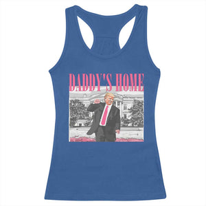 Daddy's Home Racerback Tank Top Funny Trump Pink 2024 Take America Back 2024 White House TS10 Royal Blue Print Your Wear