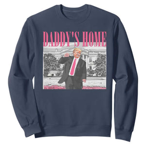 Daddy's Home Sweatshirt Funny Trump Pink 2024 Take America Back 2024 White House TS10 Navy Print Your Wear