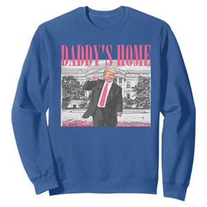 Daddy's Home Sweatshirt Funny Trump Pink 2024 Take America Back 2024 White House TS10 Royal Blue Print Your Wear