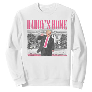 Daddy's Home Sweatshirt Funny Trump Pink 2024 Take America Back 2024 White House TS10 White Print Your Wear