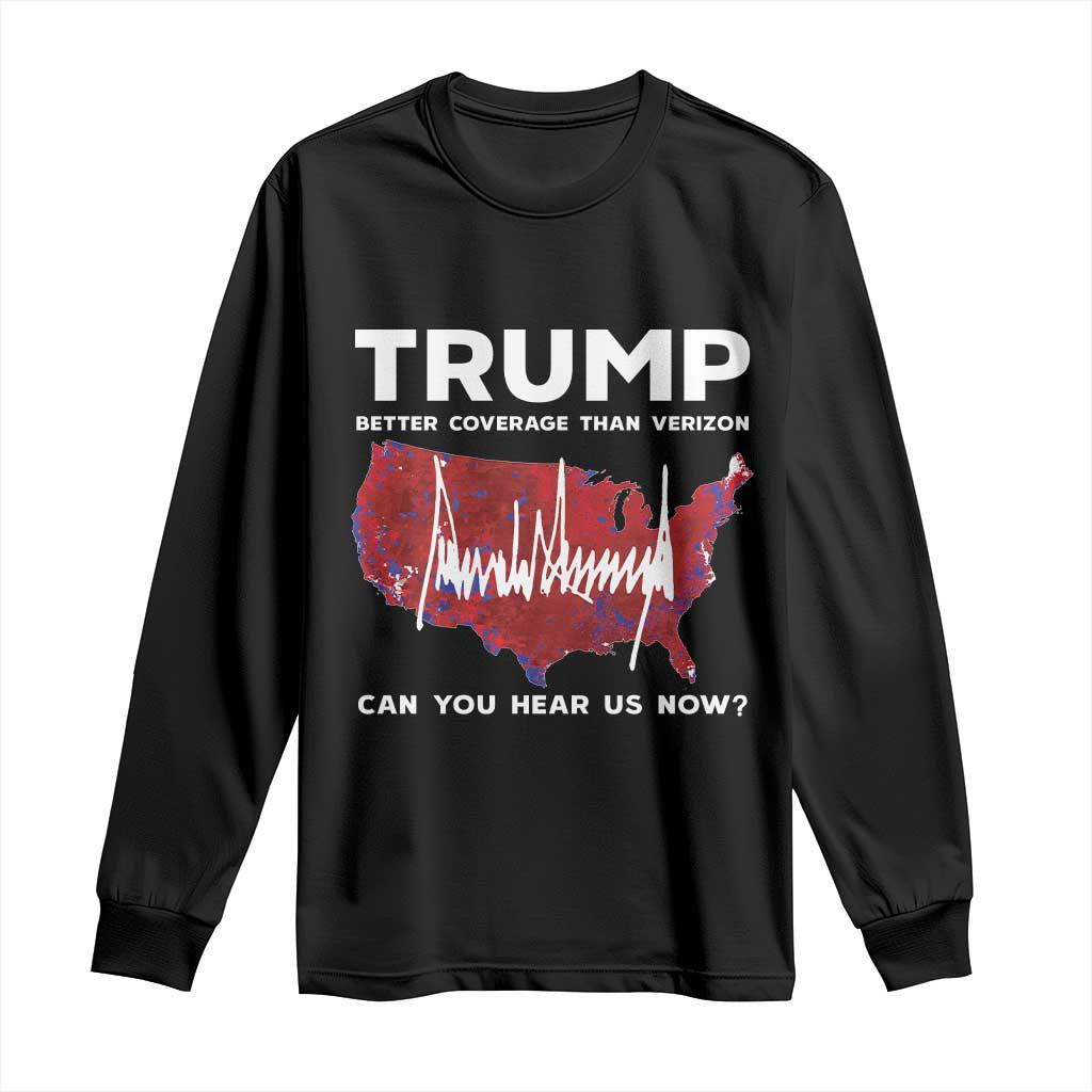 Trump Won 2024 Long Sleeve Shirt Better Coverage Than Verizon Politics 47Th President '24 Election TS10 Black Print Your Wear