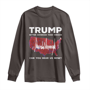 Trump Won 2024 Long Sleeve Shirt Better Coverage Than Verizon Politics 47Th President '24 Election TS10 Dark Chocolate Print Your Wear