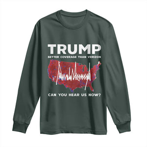 Trump Won 2024 Long Sleeve Shirt Better Coverage Than Verizon Politics 47Th President '24 Election TS10 Dark Forest Green Print Your Wear