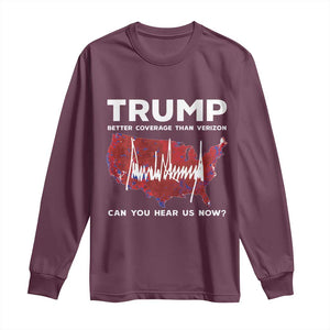 Trump Won 2024 Long Sleeve Shirt Better Coverage Than Verizon Politics 47Th President '24 Election TS10 Maroon Print Your Wear