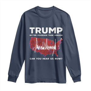 Trump Won 2024 Long Sleeve Shirt Better Coverage Than Verizon Politics 47Th President '24 Election TS10 Navy Print Your Wear