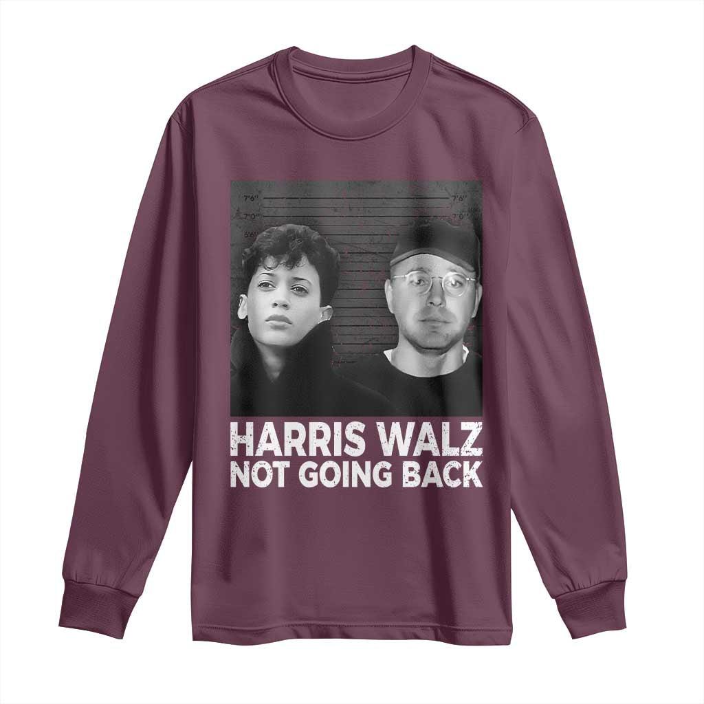 Harris Walz Long Sleeve Shirt Vintage We Are Not Going Back TS10 Maroon Print Your Wear