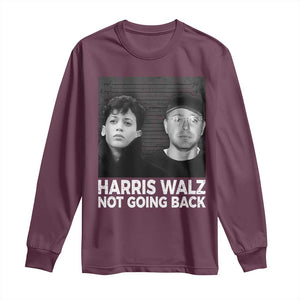 Harris Walz Long Sleeve Shirt Vintage We Are Not Going Back TS10 Maroon Print Your Wear