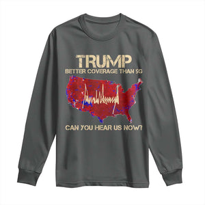 Trump 2024 Long Sleeve Shirt Better Coverage Than Verizon Can You Hear Us Now Election Map TS10 Dark Heather Print Your Wear