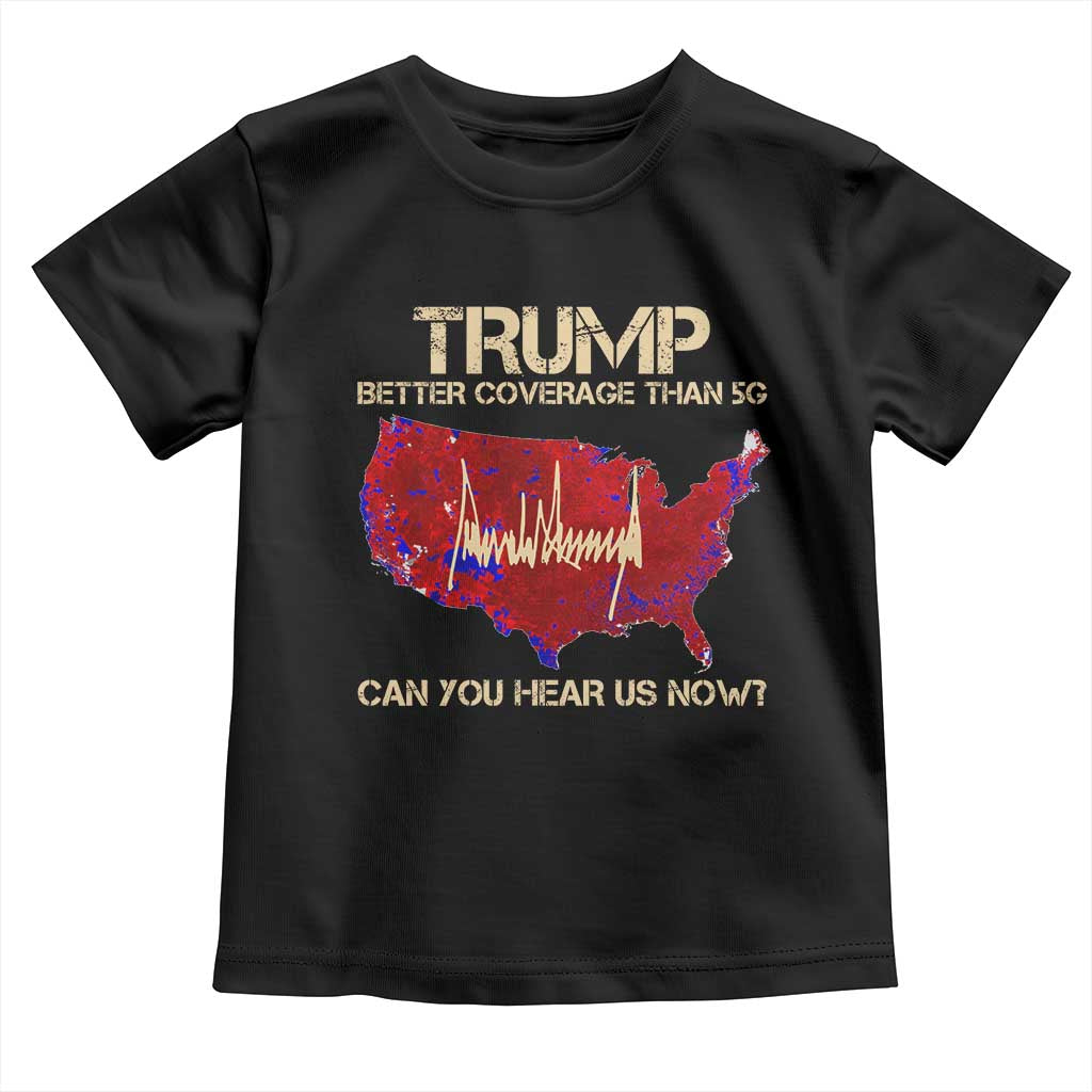 Trump 2024 Toddler T Shirt Better Coverage Than Verizon Can You Hear Us Now Election Map TS10 Black Print Your Wear