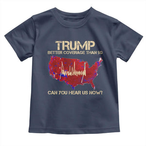 Trump 2024 Toddler T Shirt Better Coverage Than Verizon Can You Hear Us Now Election Map TS10 Navy Print Your Wear