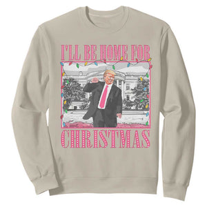 Funny Christmas Trump Sweatshirt Ill Be Home For Christmas Santa Daddy's Home Xmas Pajamas TS10 Sand Print Your Wear