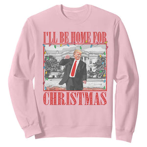 Funny Christmas Trump Sweatshirt Vintage Santa Ill Be Home For Christmas Daddy's Home Xmas Pajamas TS10 Light Pink Print Your Wear