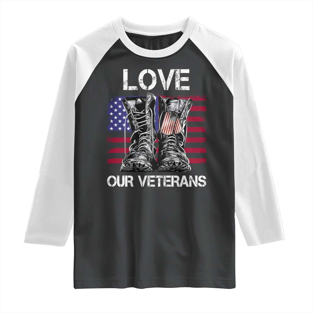 Love Our Veterans Raglan Shirt American Flag Military Supportive Veterans Day TS10 Black White Print Your Wear