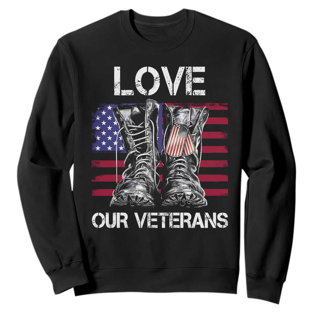 Love Our Veterans Sweatshirt American Flag Military Supportive Veterans Day TS10 Black Print Your Wear