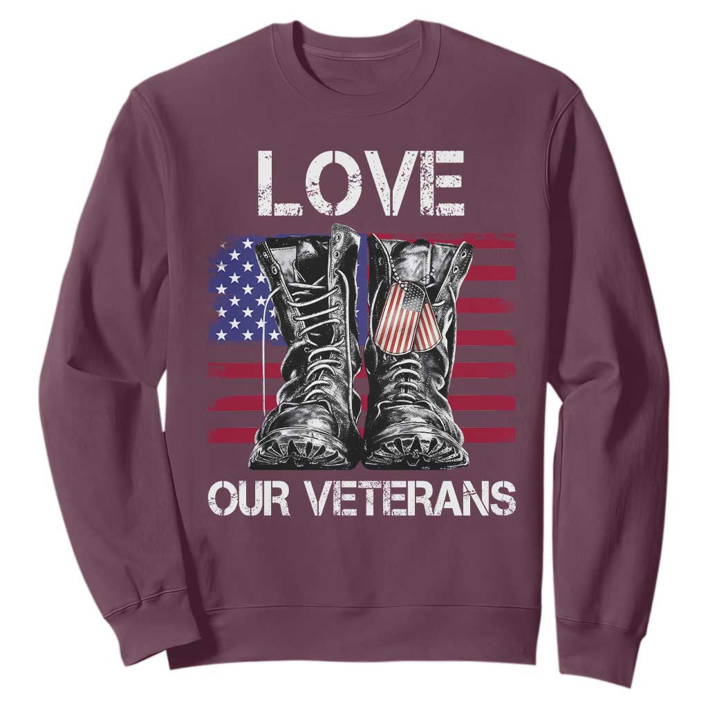 Love Our Veterans Sweatshirt American Flag Military Supportive Veterans Day TS10 Maroon Print Your Wear
