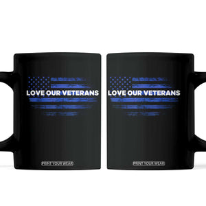 Love Our Veterans Coffee Mug Veterans Day Grunge American Flag TS10 Black Print Your Wear