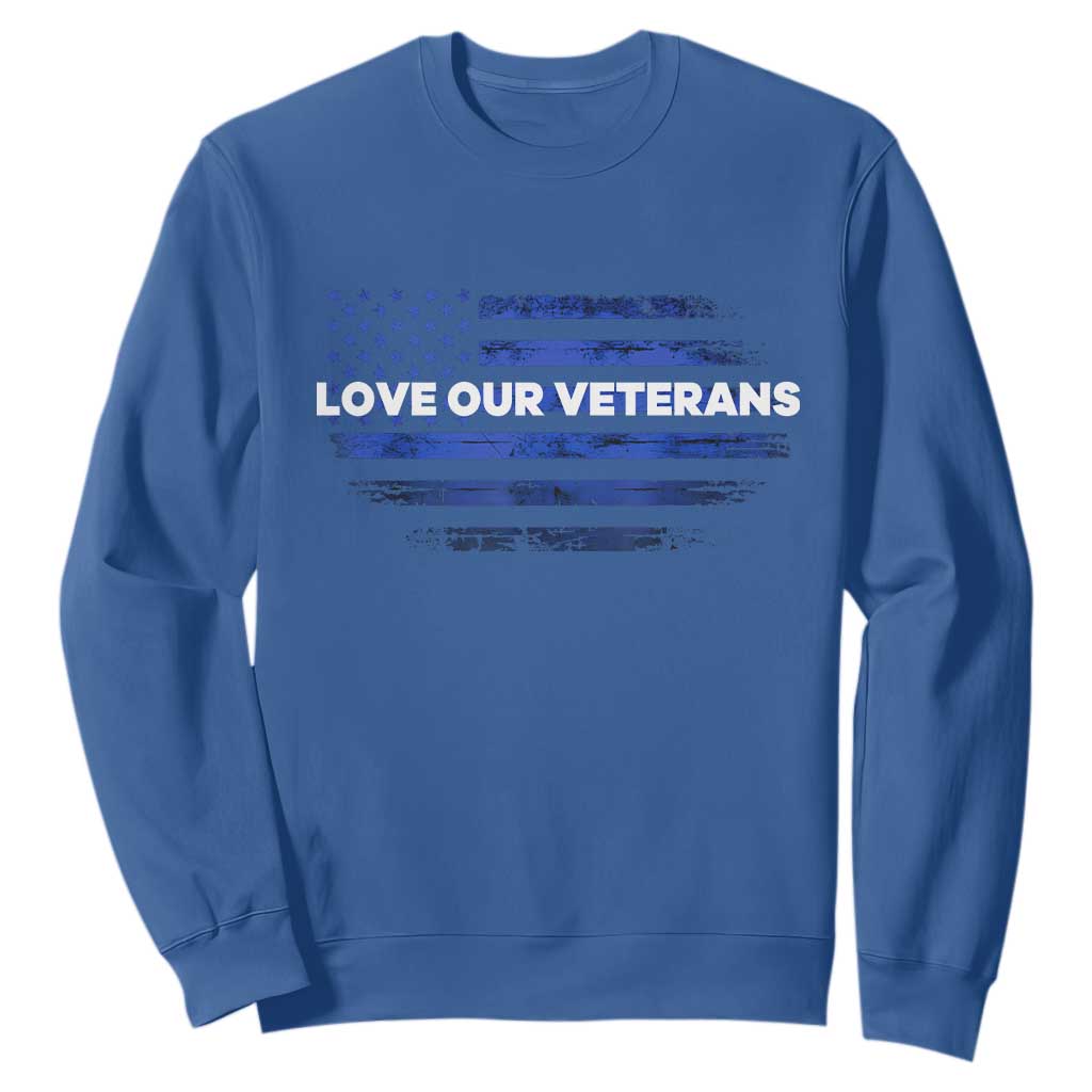 Love Our Veterans Sweatshirt Veterans Day Grunge American Flag TS10 Royal Blue Print Your Wear