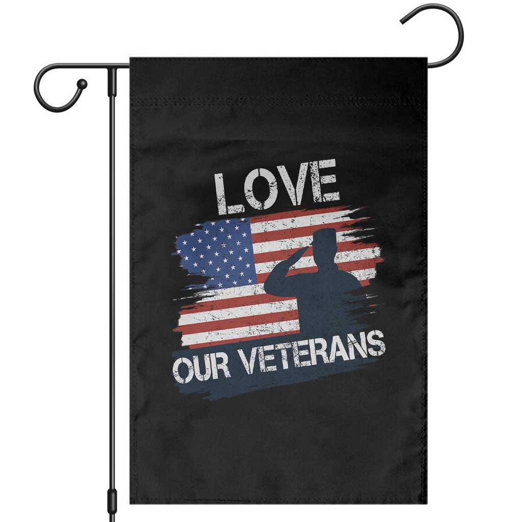 Love Our Veterans Garden Flag Veterans Day Military Appreciation US Flag TS10 Black Print Your Wear