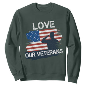 Love Our Veterans Sweatshirt Veterans Day Military Appreciation US Flag TS10 Dark Forest Green Print Your Wear