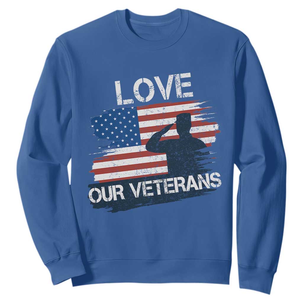Love Our Veterans Sweatshirt Veterans Day Military Appreciation US Flag TS10 Royal Blue Print Your Wear