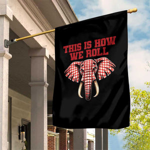 Alabama Fan Garden Flag This Is How We Roll Elephant Bama Mascot Game Day TS10 Print Your Wear