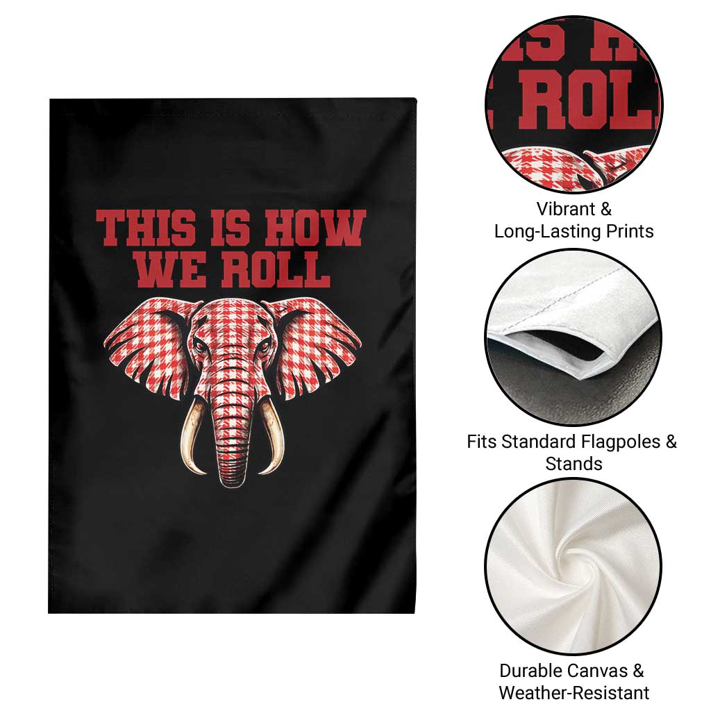 Alabama Fan Garden Flag This Is How We Roll Elephant Bama Mascot Game Day TS10 Print Your Wear