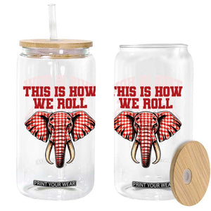 Alabama Fan Glass Can This Is How We Roll Elephant Bama Mascot Game Day TS10 Print Your Wear