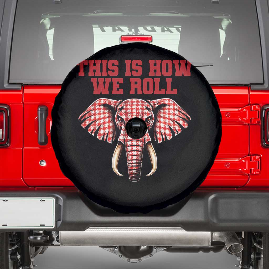 Alabama Fan Spare Tire Cover This Is How We Roll Elephant Bama Mascot Game Day TS10 Black Print Your Wear