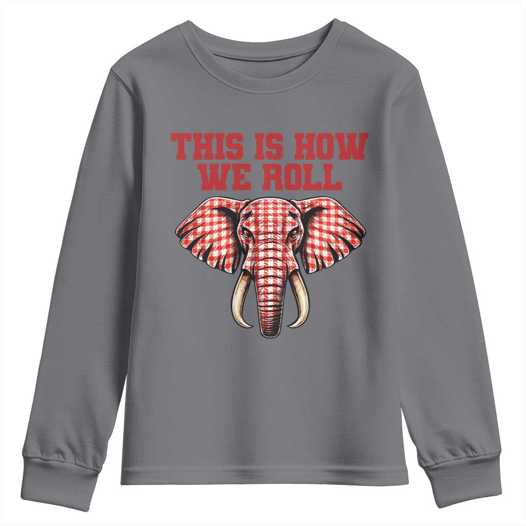 Alabama Fan Youth Sweatshirt This Is How We Roll Elephant Bama Mascot Game Day TS10 Charcoal Print Your Wear