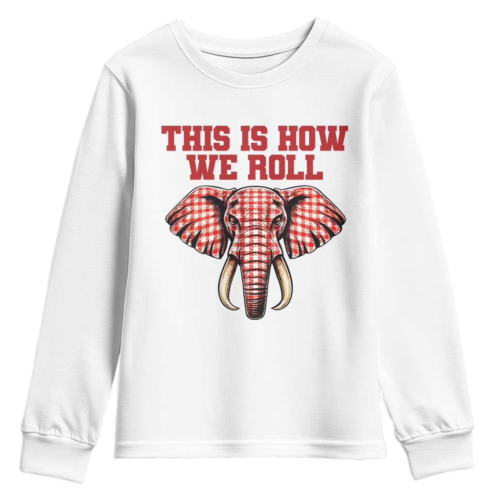 Alabama Fan Youth Sweatshirt This Is How We Roll Elephant Bama Mascot Game Day TS10 White Print Your Wear