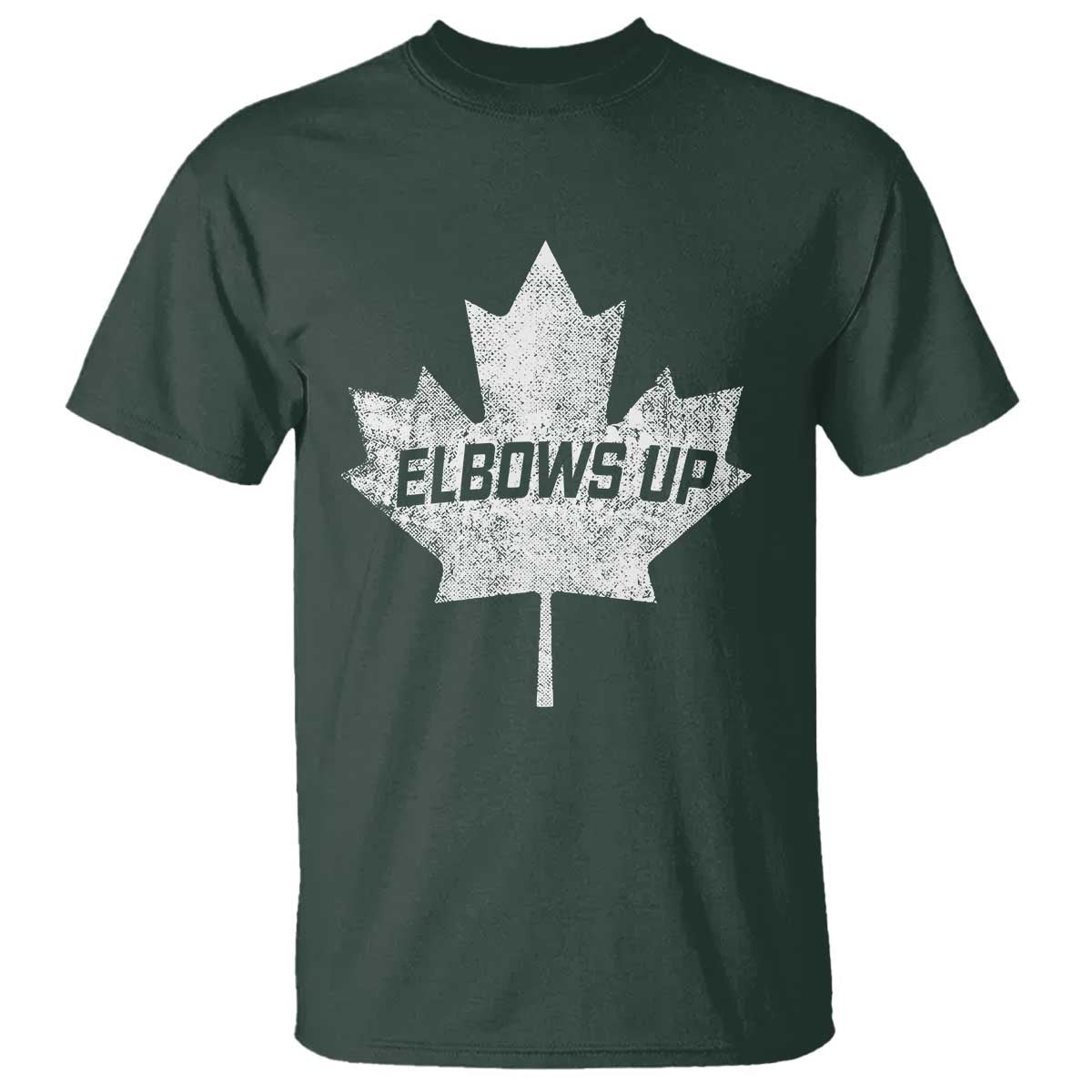 Elbows Up Canada T Shirt True North Strong and Free Maple Leaf Proud Canadian TS10 Dark Forest Green Print Your Wear