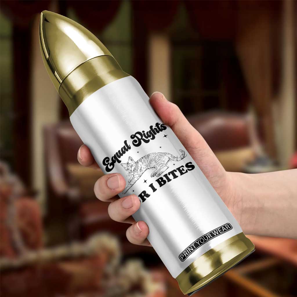 Feminist Cat Bullet Tumbler Equal Rights or I Bites Human Rights TS10 Print Your Wear
