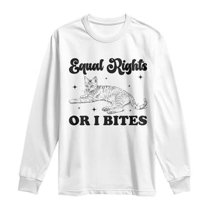 Feminist Cat Long Sleeve Shirt Equal Rights or I Bites Human Rights TS10 White Print Your Wear