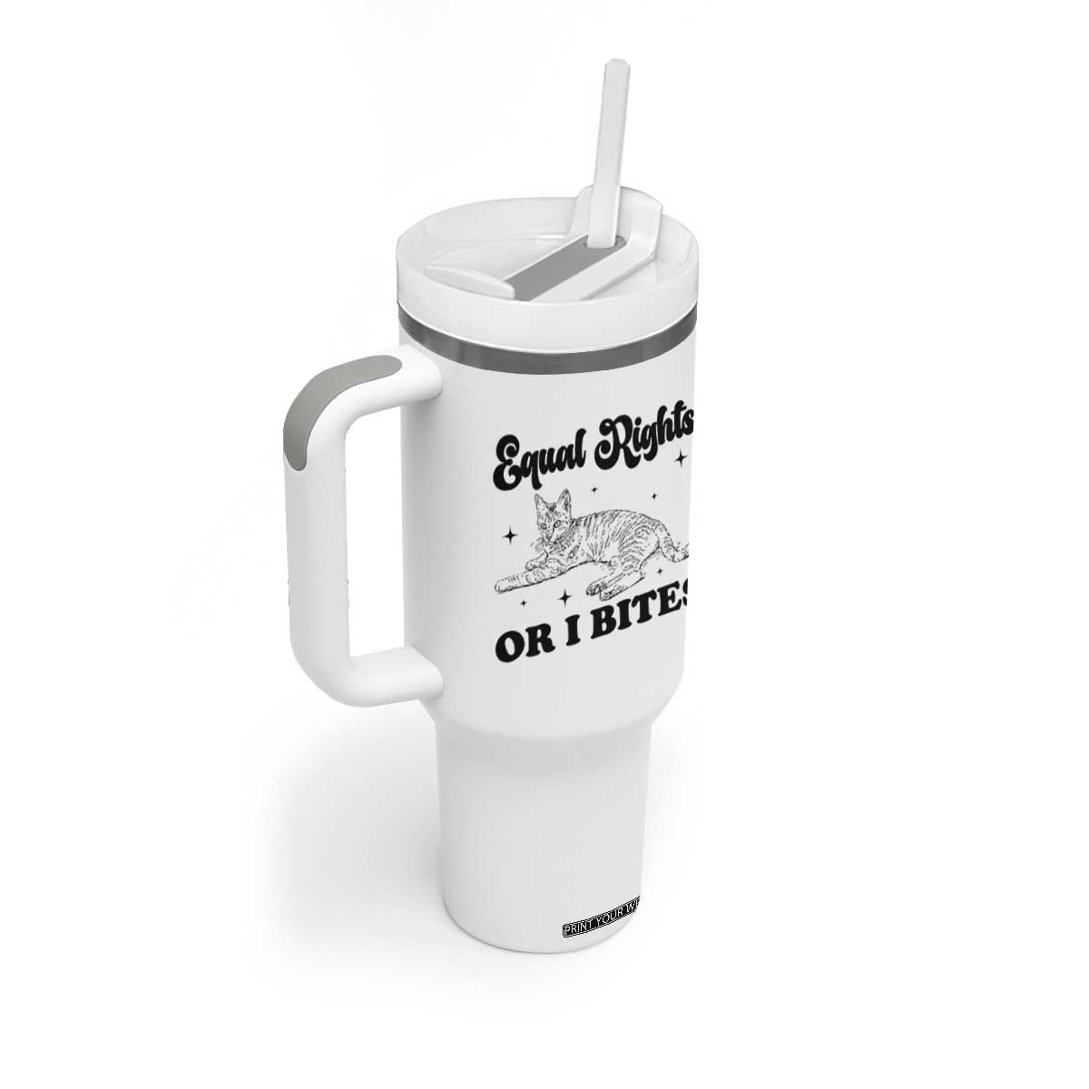 Feminist Cat Tumbler With Handle Equal Rights or I Bites Human Rights TS10 Print Your Wear