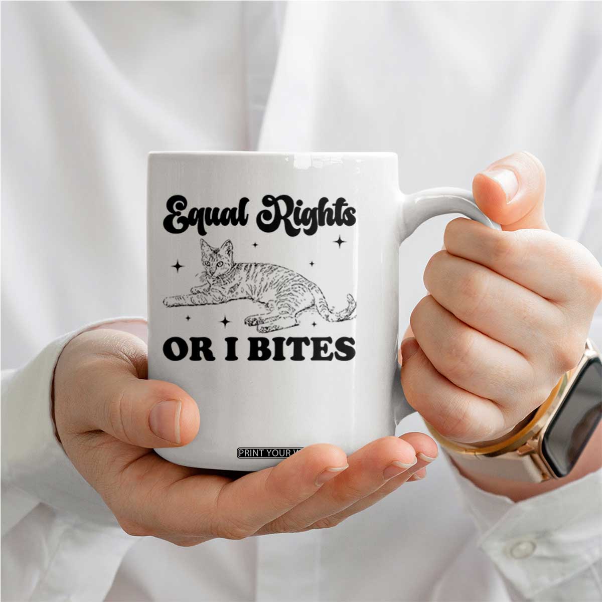 Feminist Cat Coffee Mug Equal Rights or I Bites Human Rights TS10 Print Your Wear