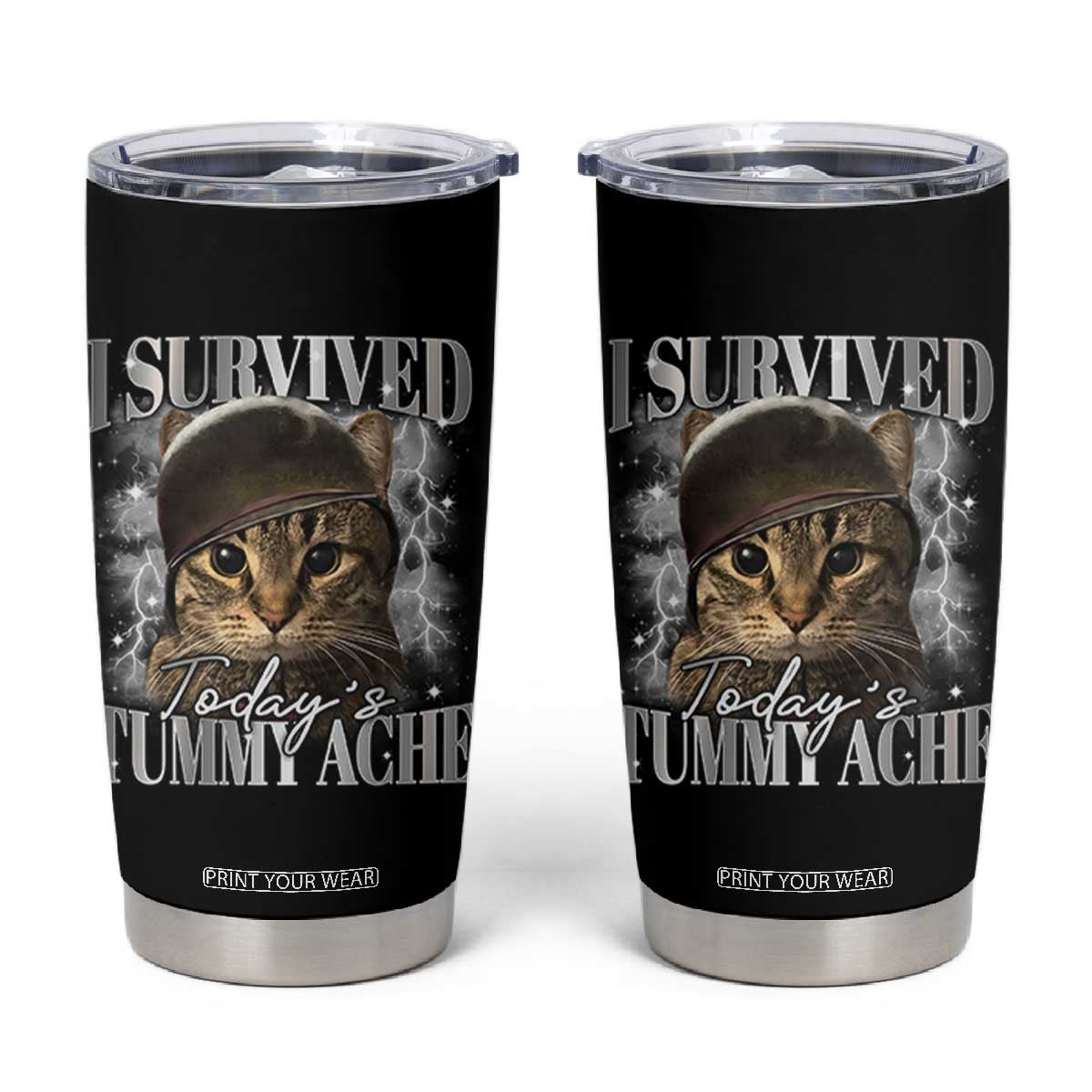 Tummy Ache Survivor Cat Meme Tumbler Cup Funny Saying Cats Cat Bootleg TS10 Black Print Your Wear
