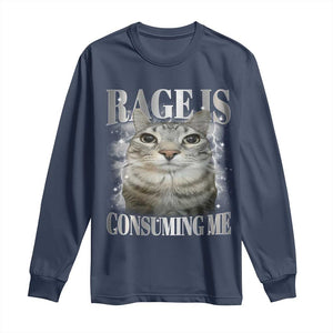 Rage Is Consuming Me Long Sleeve Shirt Funny Silly Cat Memes TS10 Navy Print Your Wear
