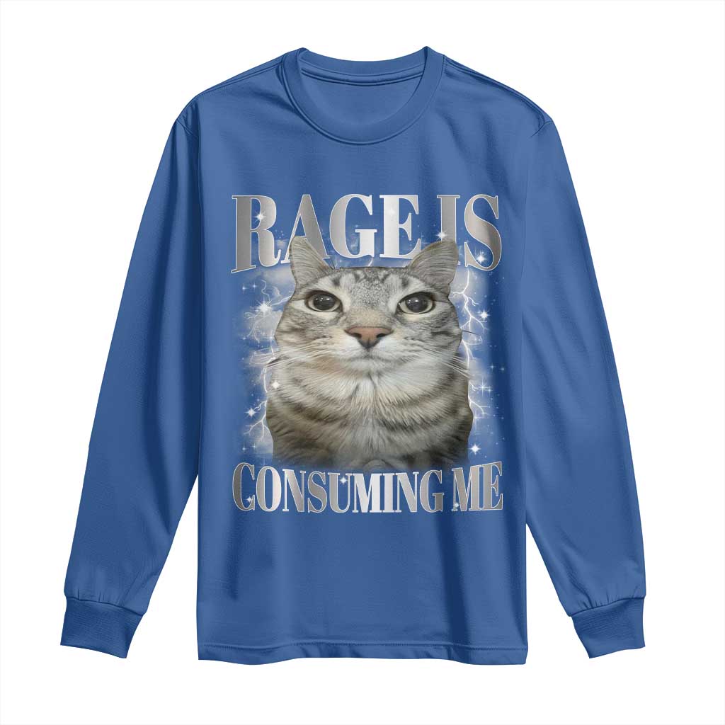 Rage Is Consuming Me Long Sleeve Shirt Funny Silly Cat Memes TS10 Royal Blue Print Your Wear