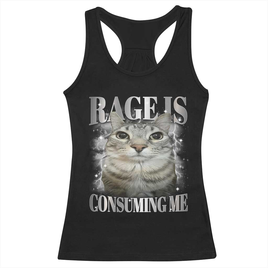 Rage Is Consuming Me Racerback Tank Top Funny Silly Cat Memes TS10 Black Print Your Wear