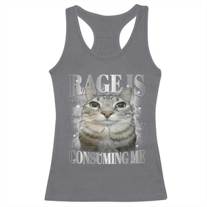 Rage Is Consuming Me Racerback Tank Top Funny Silly Cat Memes TS10 Charcoal Print Your Wear