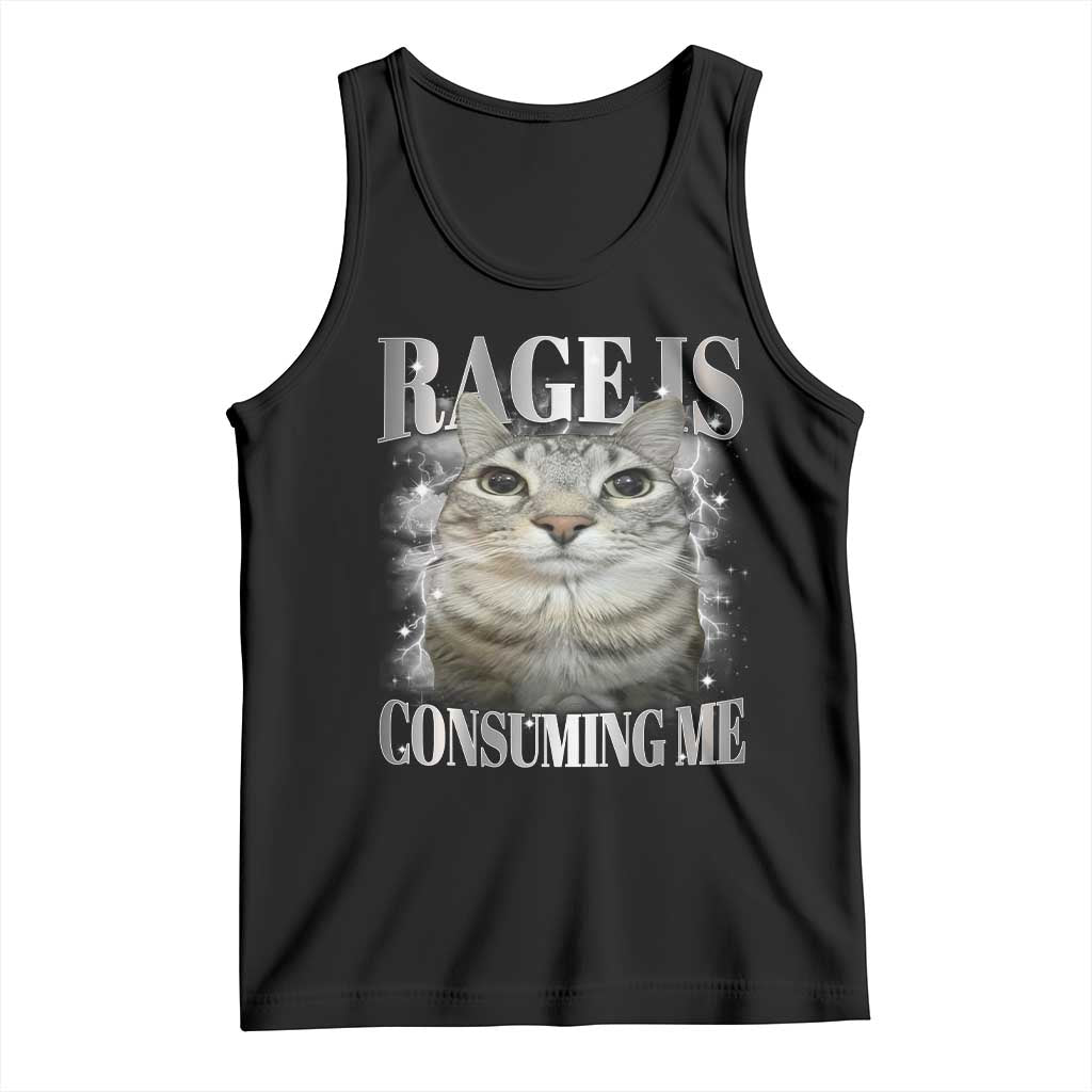 Rage Is Consuming Me Tank Top Funny Silly Cat Memes TS10 Black Print Your Wear