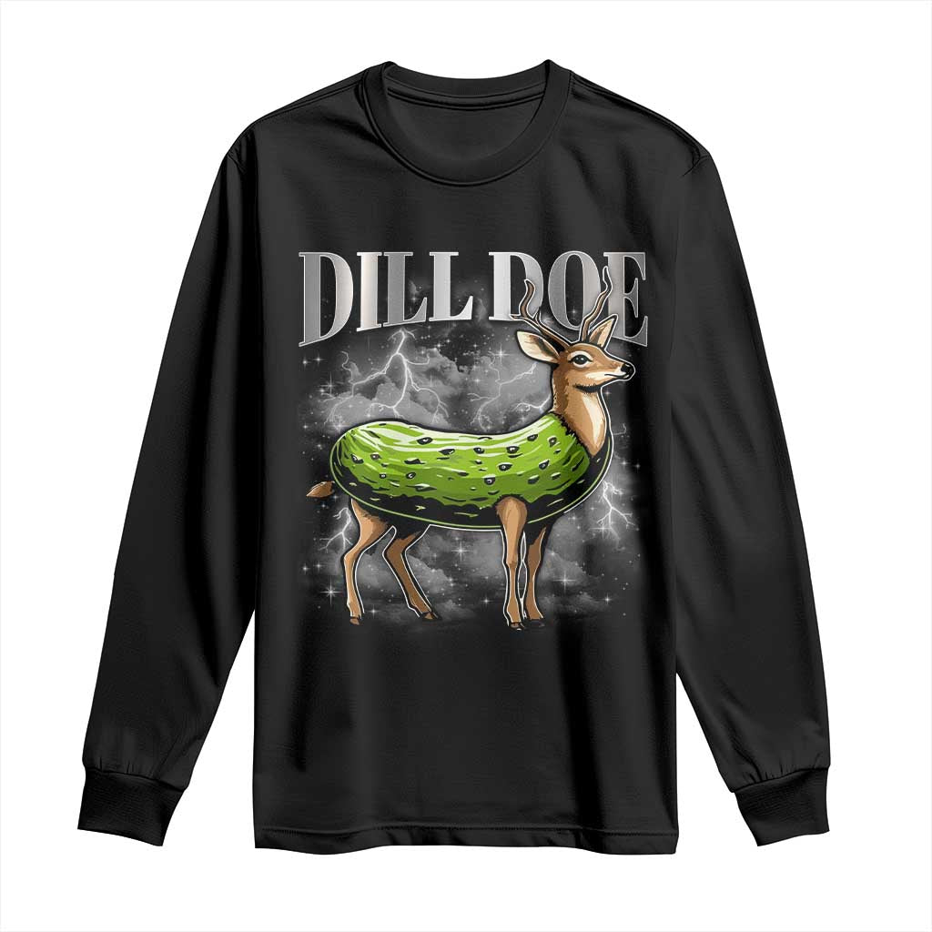 Dill Doe Long Sleeve Shirt Funny Adult Humor Pickle Deer Bootleg Graphic 90s TS10 Black Print Your Wear